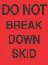 Do Not Break Down Skid Fluorescent Red Label
