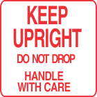 Keep Upright Do Not Drop Label