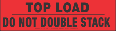 Top Load Do Not Double Stack Fluorescent Red Label