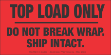 Top Load Only Do Not Break Stretch Wrap Ship Intact Fluorescent Red Label