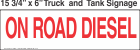 Truck And Tank Signs 16x6 On Road Diesel