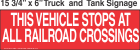 Truck And Tank Signs 16x6 This Vehicle Stops At All Railroad Crossings