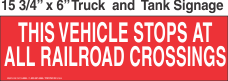 Truck And Tank Signs 16x6 This Vehicle Stops At All Railroad Crossings