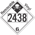 Inhalation Hazard Class 6.1 UN2438 Removable Vinyl DOT Placard