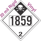 Inhalation Hazard Class 2.3 UN1859 20mil Rigid Vinyl DOT Placard