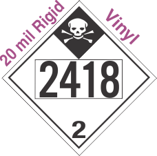 Inhalation Hazard Class 2.3 UN2418 20mil Rigid Vinyl DOT Placard
