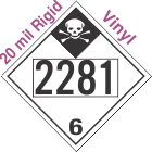 Inhalation Hazard Class 6.1 UN2281 20mil Rigid Vinyl DOT Placard