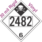 Inhalation Hazard Class 6.1 UN2482 20mil Rigid Vinyl DOT Placard