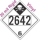 Inhalation Hazard Class 6.1 UN2642 20mil Rigid Vinyl DOT Placard