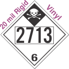 Inhalation Hazard Class 6.1 UN2713 20mil Rigid Vinyl DOT Placard
