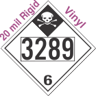 Inhalation Hazard Class 6.1 UN3289 20mil Rigid Vinyl DOT Placard