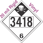 Inhalation Hazard Class 6.1 UN3418 20mil Rigid Vinyl DOT Placard