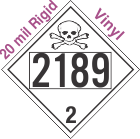 Toxic Gas Class 2.3 UN2189 20mil Rigid Vinyl DOT Placard