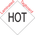 Standard Worded Hot Marking Laminated Tagboard Placard